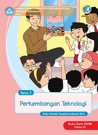 Buku Guru Tema 7: Perkembangan Teknologi
